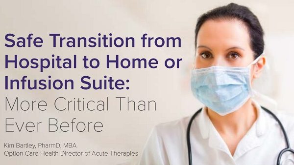 CMSAtoday Issue 4, 2020: Safe Transition from Hospital to Home or Infusion Suite: More Critical Than Ever Before